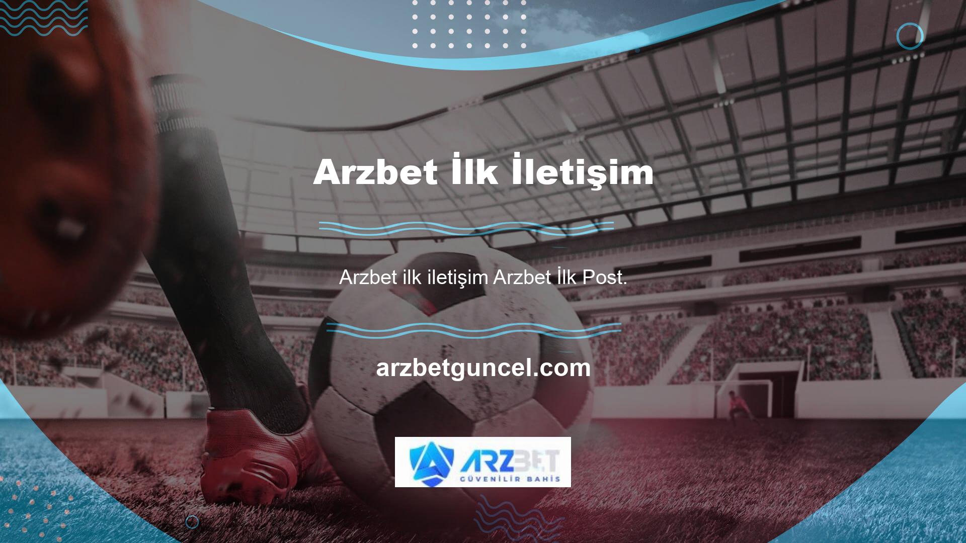 Arzbet İlk İletişim, hemen hemen her konuda size yardımcı olabilecek canlı bir destek hattıdır
